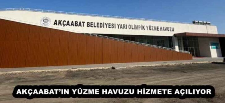 AKÇAABAT’IN YÜZME HAVUZU HİZMETE AÇILIYOR