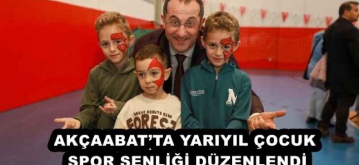 AKÇAABAT’TA YARIYIL ÇOCUK SPOR ŞENLİĞİ DÜZENLENDİ