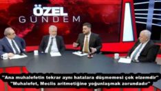 ”Ana muhalefetin tekrar aynı hatalara düşmemesi çok elzemdir” ”Muhalefet, Meclis aritmetiğine yoğunlaşmak zorundadır”