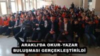 ARAKLI’DA OKUR–YAZAR BULUŞMASI GERÇEKLEŞTİRİLDİ