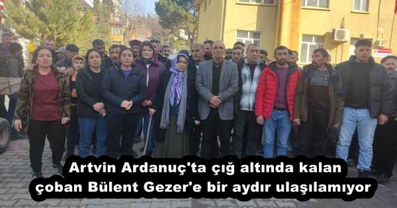 artvin_ardanuc_ta_cig_altinda_kalan_coban_bulent_gezer_e_bir_aydir_ulasilamiyor_h56688_9de29 Artvin Ardanuç'ta çığ altında kalan çoban Bülent Gezer'e bir aydır ulaşılamıyor