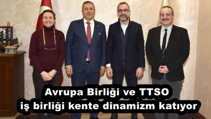 Avrupa Birliği ve TTSO iş birliği kente dinamizm katıyor