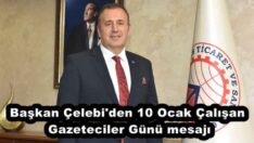 Başkan Çelebi’den 10 Ocak Çalışan Gazeteciler Günü mesajı