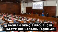 BAŞKAN GENÇ 3 PROJE İÇİN İHALEYE ÇIKILACAĞINI AÇIKLADI 
