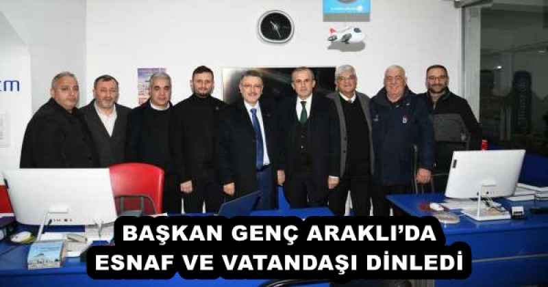 baskan_genc_araklida_esnaf_ve_vatandasi_dinledi_h56610_5d521 BAŞKAN GENÇ ARAKLI’DA ESNAF VE VATANDAŞI DİNLEDİ