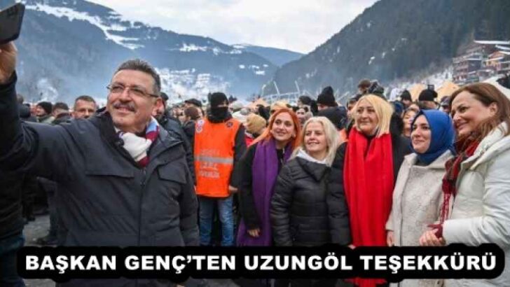 BAŞKAN GENÇ’TEN UZUNGÖL TEŞEKKÜRÜ