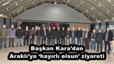 Başkan Kara’dan Araklı’ya ‘hayırlı olsun’ ziyareti