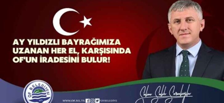 Başkan Sarıalioğlu’ndan Oflulara Bayrak Çağrısı Of’ta Evler, İş Yerleri Ay Yıldızla Donanıyor Of Belediye Binası Ay Yıldızla Donatıldı