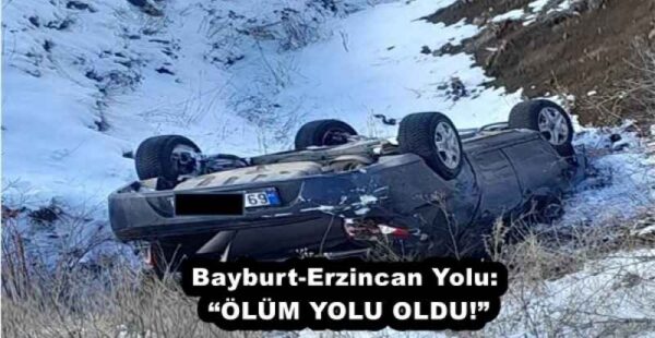 Bayburt-Erzincan Yolu: “ÖLÜM YOLU OLDU!”
