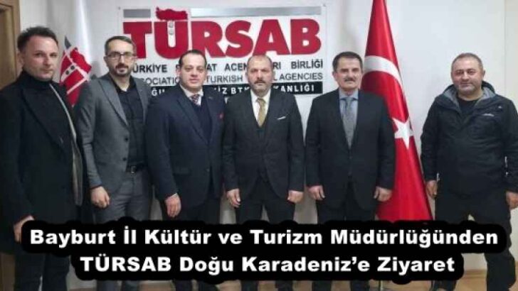 Bayburt İl Kültür ve Turizm Müdürlüğünden TÜRSAB Doğu Karadeniz’e Ziyaret