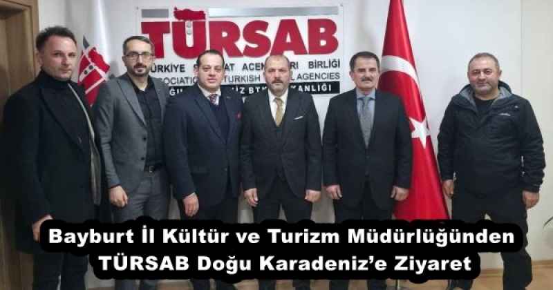 Bayburt İl Kültür ve Turizm Müdürlüğünden TÜRSAB Doğu Karadeniz’e Ziyaret