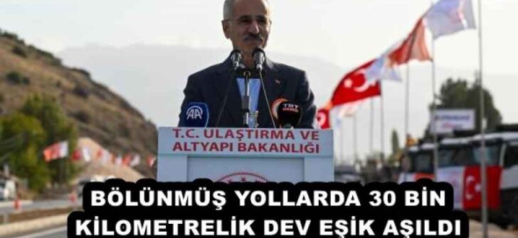 BÖLÜNMÜŞ YOLLARDA 30 BİN KİLOMETRELİK DEV EŞİK AŞILDI