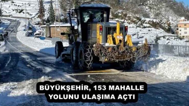 BÜYÜKŞEHİR, 153 MAHALLE YOLUNU ULAŞIMA AÇTI