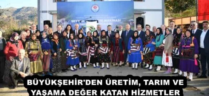 BÜYÜKŞEHİR’DEN ÜRETİM, TARIM VE YAŞAMA DEĞER KATAN HİZMETLER