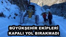 BÜYÜKŞEHİR EKİPLERİ KAPALI YOL BIRAKMADI