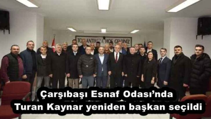 Çarşıbaşı Esnaf Odası’nda Turan Kaynar yeniden başkan seçildi