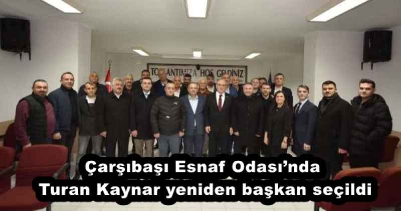 Çarşıbaşı Esnaf Odası’nda Turan Kaynar yeniden başkan seçildi