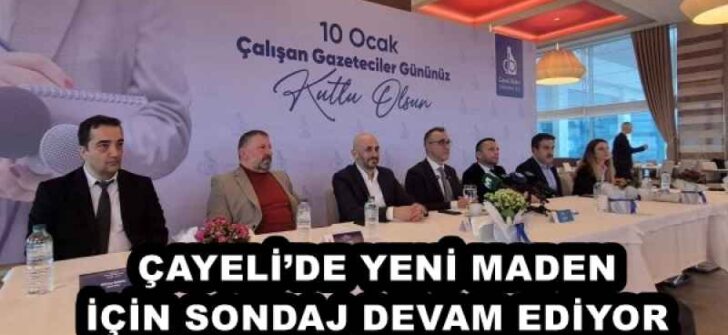 ÇAYELİ’DE YENİ MADEN İÇİN SONDAJ DEVAM EDİYOR