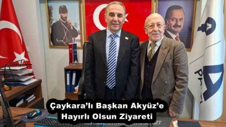Çaykara’lı Başkan Akyüz’e Hayırlı Olsun Ziyareti