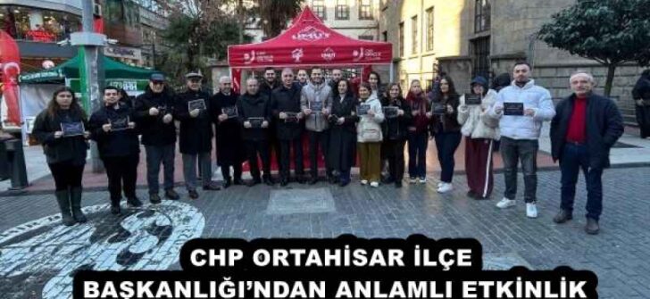 CHP ORTAHİSAR İLÇE BAŞKANLIĞI’NDAN ANLAMLI ETKİNLİK