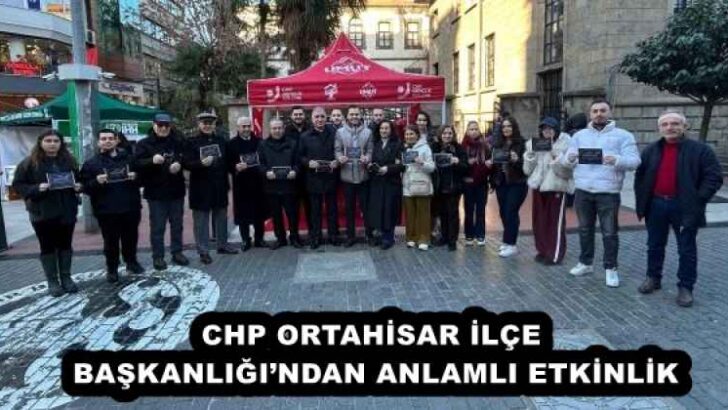 CHP ORTAHİSAR İLÇE BAŞKANLIĞI’NDAN ANLAMLI ETKİNLİK