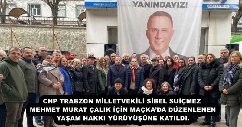 chp_trabzon_milletvekili_sibel_suicmez_mehmet_murat_calik_icin_mackada_duzenlenen_yasam_hakki_yuruyusune_katildi_h56623_f325e CHP TRABZON MİLLETVEKİLİ SİBEL SUİÇMEZ, MEHMET MURAT ÇALIK İÇİN MAÇKA’DA DÜZENLENEN YAŞAM HAKKI YÜRÜYÜŞÜNE KATILDI.