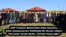 CHP Trabzon Milletvekili Sibel Suiçmez Saha Çalışmalarına Vakfıkebir’de devam ediyor: “Sorunları Ortak Akılla, Yerinde Çözeceğiz.”