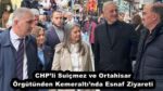 CHP’li Suiçmez ve Ortahisar Örgütünden Kemeraltı’nda Esnaf Ziyareti