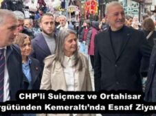 CHP’li Suiçmez ve Ortahisar Örgütünden Kemeraltı’nda Esnaf Ziyareti