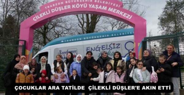 ÇOCUKLAR ARA TATİLDE  ÇİLEKLİ DÜŞLER’E AKIN ETTİ