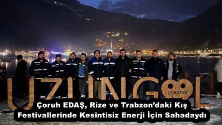Çoruh EDAŞ, Rize ve Trabzon’daki Kış Festivallerinde Kesintisiz Enerji İçin Sahadaydı