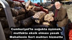 Cumhuriyet’te soğukta üşümek, mutfakta eksik olması yasak  Mahallenin Sert muhtarı hizmette