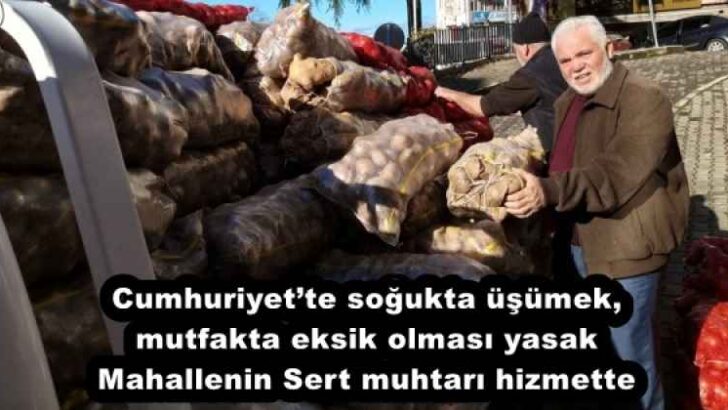 Cumhuriyet’te soğukta üşümek, mutfakta eksik olması yasak  Mahallenin Sert muhtarı hizmette