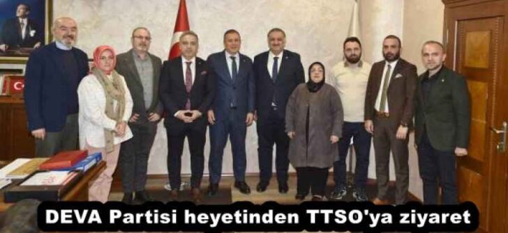 DEVA Partisi heyetinden TTSO’ya ziyaret