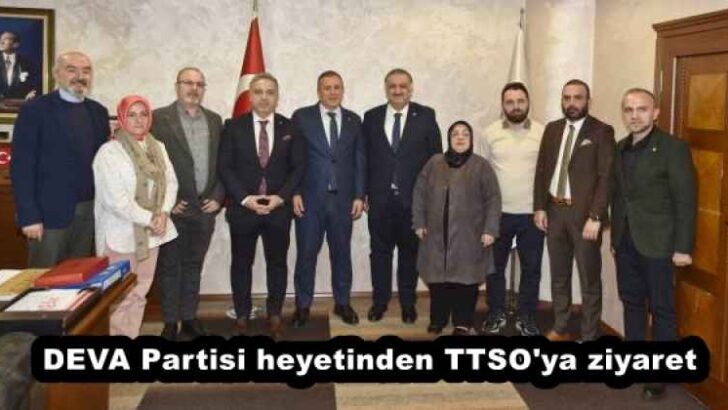 DEVA Partisi heyetinden TTSO’ya ziyaret