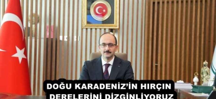 DOĞU KARADENİZ’İN HIRÇIN  DERELERİNİ DİZGİNLİYORUZ