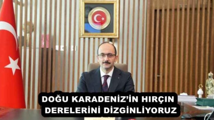 DOĞU KARADENİZ’İN HIRÇIN  DERELERİNİ DİZGİNLİYORUZ