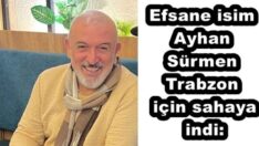 Efsane isim Trabzon için sahaya indi: