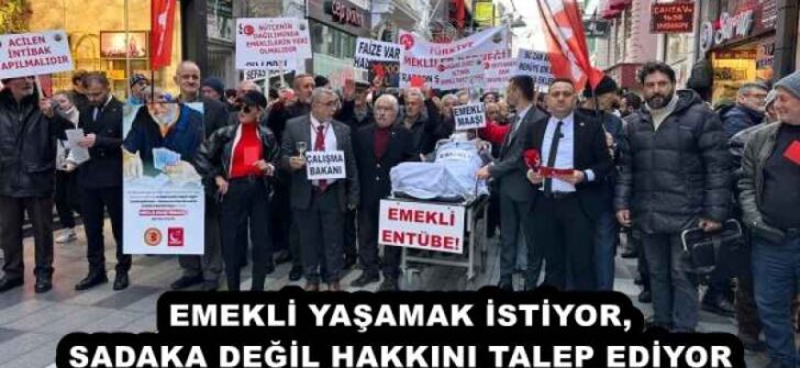 EMEKLİ YAŞAMAK İSTİYOR, SADAKA DEĞİL HAKKINI TALEP EDİYOR