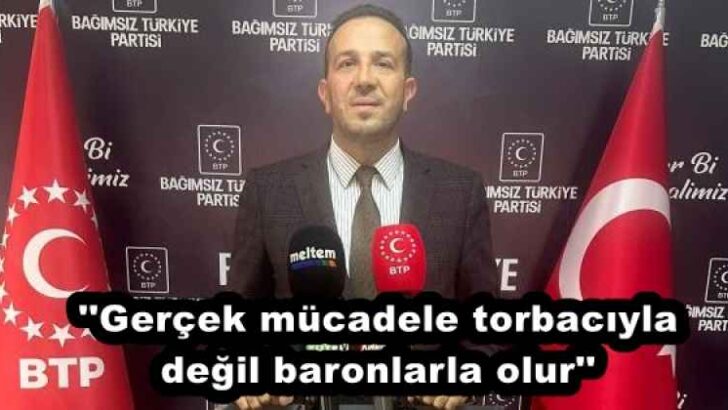 ”Gerçek mücadele torbacıyla değil baronlarla olur”