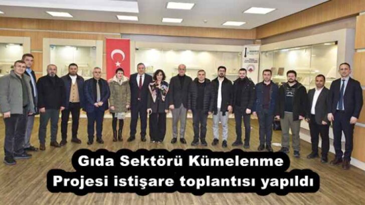 Gıda Sektörü Kümelenme Projesi istişare toplantısı yapıldı