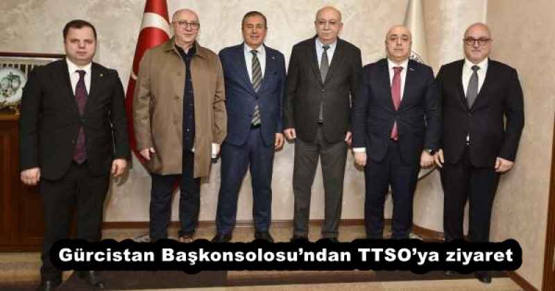 Gürcistan Başkonsolosu’ndan TTSO’ya ziyaret