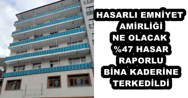 hasarli_emniyet_amirligi_ne_olacak_47_hasar_raporlu_bina_kaderine_terkedildi_h56220_03250 HASARLI EMNİYET AMİRLİĞİ NE OLACAK %47 HASAR RAPORLU BİNA KADERİNE TERKEDİLDİ