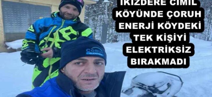 İKİZDERE CİMİL KÖYÜNDE ÇORUH ENERJİ KÖYDEKİ TEK KİŞİYİ ELEKTRİKSİZ BIRAKMADI