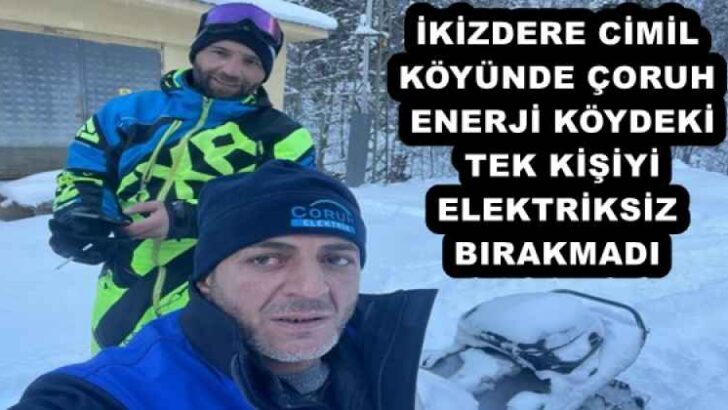 İKİZDERE CİMİL KÖYÜNDE ÇORUH ENERJİ KÖYDEKİ TEK KİŞİYİ ELEKTRİKSİZ BIRAKMADI
