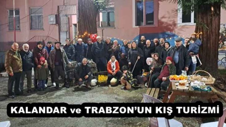 KALANDAR ve TRABZON’UN KIŞ TURİZMİ