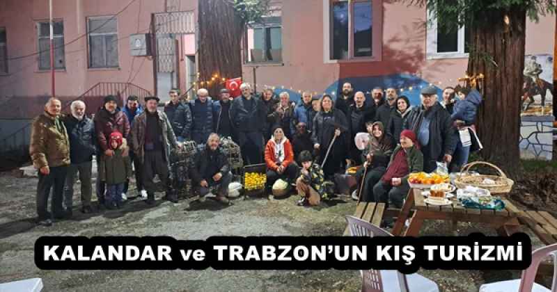 KALANDAR ve TRABZON’UN KIŞ TURİZMİ