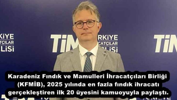 Karadeniz Fındık ve Mamulleri İhracatçıları Birliği (KFMİB), 2025 yılında en fazla fındık ihracatı gerçekleştiren ilk 20 üyesini kamuoyuyla paylaştı.