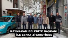 KAYMAKAM BELEDİYE BAŞKANI İLE ESNAF ZİYARETİNDE