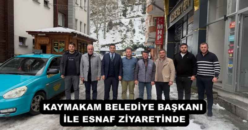 KAYMAKAM BELEDİYE BAŞKANI İLE ESNAF ZİYARETİNDE
